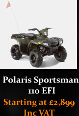 Polaris Sportsman  110 EFI Starting at 2,899 Inc VAT
