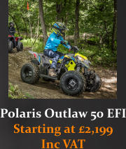 Polaris Outlaw 50 EFI Starting at 2,199 Inc VAT