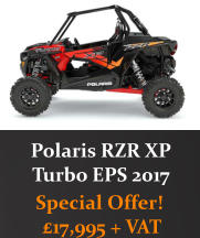 Polaris RZR XP Turbo EPS 2017 Special Offer!  17,995 + VAT