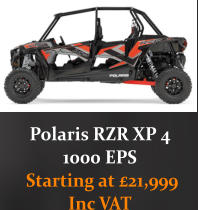 Polaris RZR XP 4  1000 EPS  Starting at 21,999 Inc VAT